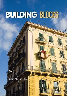 Building Blocks by Akullian Ph. D., Judith