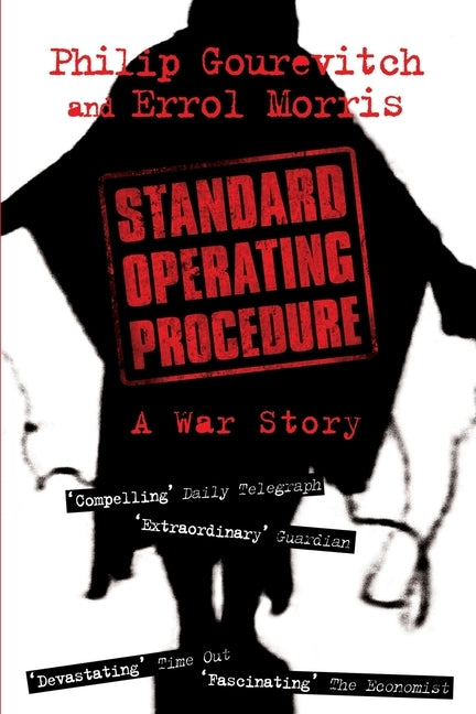 Standard Operating Procedure: Inside Abu Ghraib by Morris, Errol