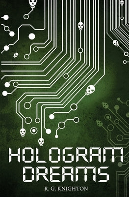 Hologram Dreams by Knighton, R. G.