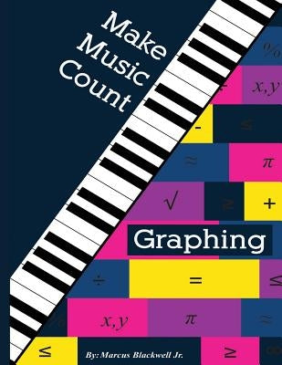 Make Music Count Graphing Edition by Blackwell, Marcus, Jr.