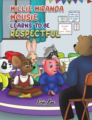 Millie Miranda Mousie Learns to be Respectful by Lee, Erin