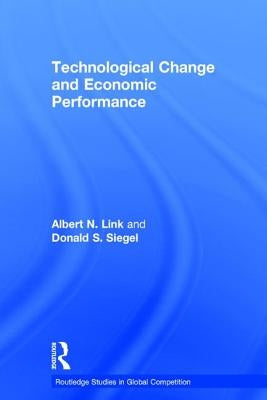 Technological Change and Economic Performance by Link, Albert N.