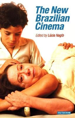 The New Brazilian Cinema by Nagib, Lúcia