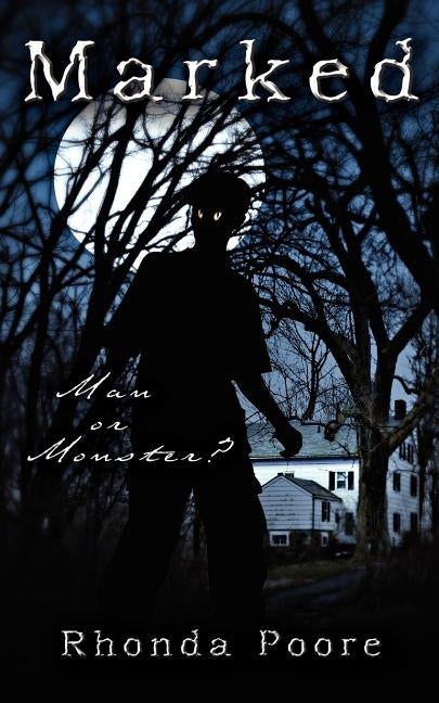Marked: Man or Monster? by Poore, Rhonda