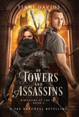 Of Towers and Assassins by Davids, Tiani