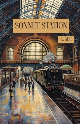 Sonnet Station by Gee, A.