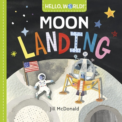 Hello, World! Moon Landing by McDonald, Jill