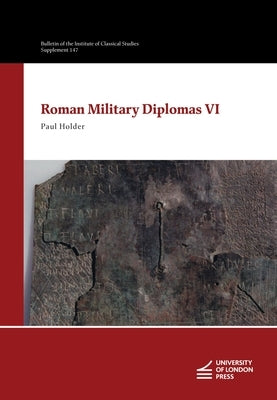 Roman Military Diplomas VI by Holder, Paul