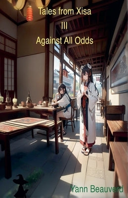 Tales from Xisa III - Against All Odds by Beauverd, Yann
