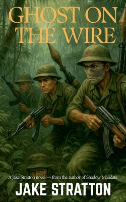 Ghost on the Wire by Stratton, Jake