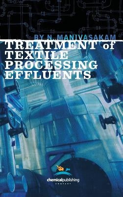 Treatment of Textile Processing Effluents by Manivasakam, Natarajan