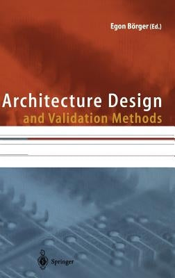 Architecture Design and Validation Methods by Börger, Egon