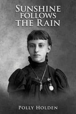 Sunshine Follows the Rain by Holden, Polly