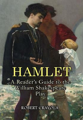 Hamlet: A Reader's Guide to the William Shakespeare Play by Crayola, Robert