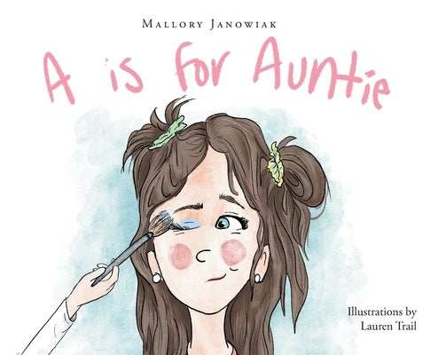 A is for Auntie by Janowiak, Mallory