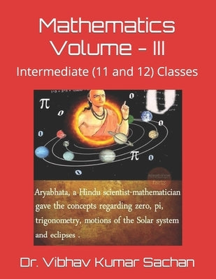 Mathematics Volume - III: Intermediate (11 and 12) Classes by Kumar Sachan, Vibhav