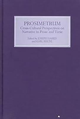 Prosimetrum: Crosscultural Perspectives on Narrative in Prose and Verse by Harris, Joseph