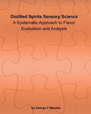 Distilled Spirits Sensory Science by Manska, George F.