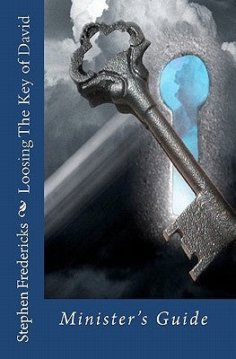 Loosing The Key of David: Minister's Guide by Fredericks, Stephen