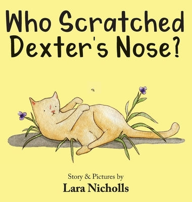 Who Scratched Dexter's Nose? by Nicholls, Lara