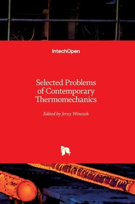 Selected Problems of Contemporary Thermomechanics by Winczek, Jerzy