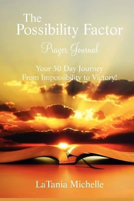 The Possibility Factor Prayer Journal by Michelle, Latania