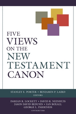 Five Views on the New Testament Canon by Laird, Benjamin P.