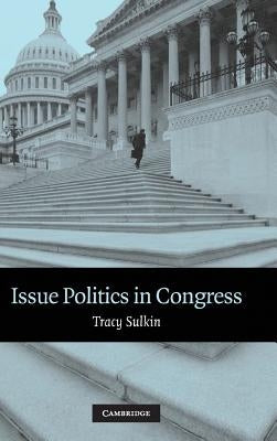 Issue Politics in Congress by Sulkin, Tracy