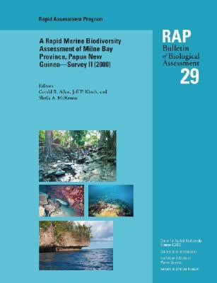 A Rapid Marine Biodiversity Assessment of Milne Bay Province, Papua New Guinea--Survey II (2000): Rap 29 Volume 29 by Allen, Gerald R.