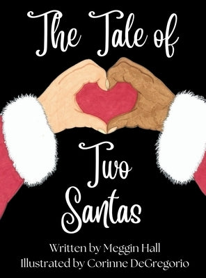 The Tale of Two Santas by Hall, Meggin