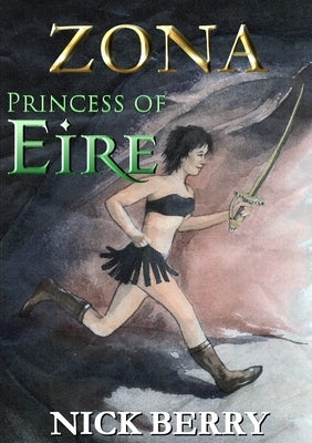 Zona: Princess of Eire by Berry, Nick