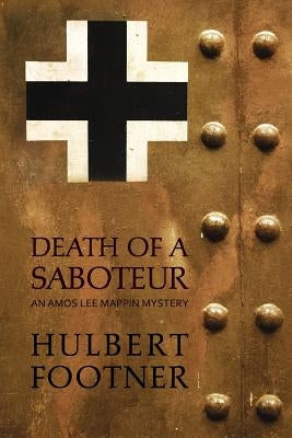 Death of a Saboteur (an Amos Lee Mappin mystery) by Footner, Hulbert