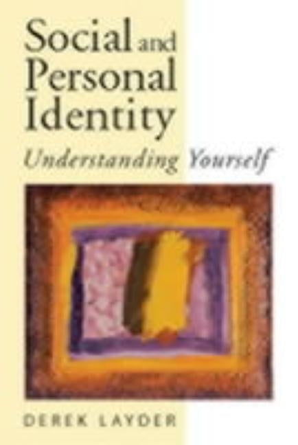 Social and Personal Identity: Understanding Yourself by Layder, Derek