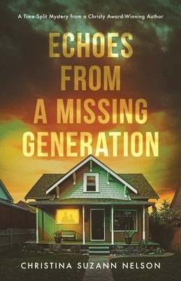 Echoes from a Missing Generation by Nelson, Christina Suzann Suzann