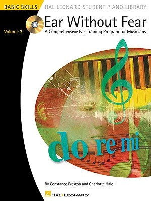 Ear Without Fear, Volume 3: A Comprehensive Ear-Training Program for Musicians [With CD (Audio)] by Preston, Constance