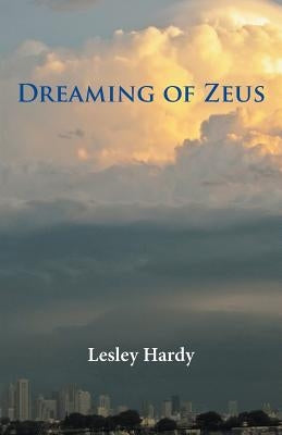 Dreaming of Zeus by Hardy, Lesley