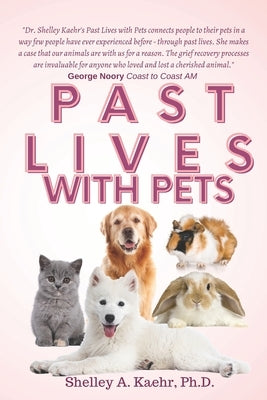 Past Lives with Pets by Kaehr, Shelley