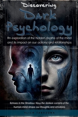 Discovering Dark Psychology by Tarazona, Ylich