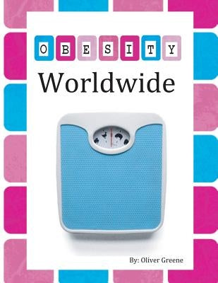 Obesity Worldwide by Greene, Oliver