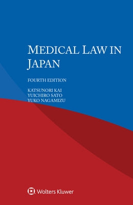 Medical Law in Japan by Kai, Katsunori