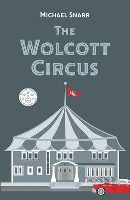 The Wolcott Circus by Snarr, Michael