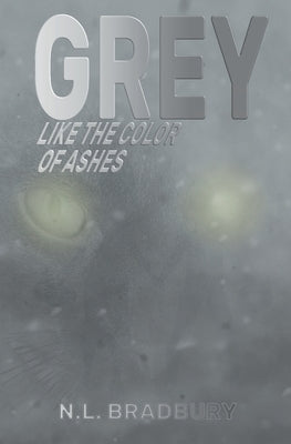 Grey Like the Color of Ashes by Bradbury, Nl