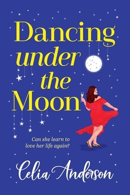 Dancing Under the Moon by Anderson, Celia