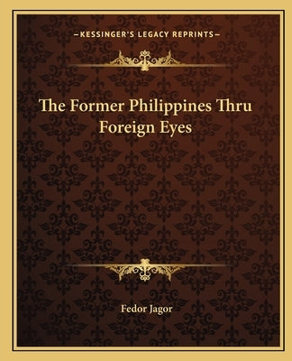 The Former Philippines Thru Foreign Eyes by Jagor, Fedor