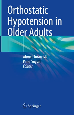 Orthostatic Hypotension in Older Adults by Isik, Ahmet Turan