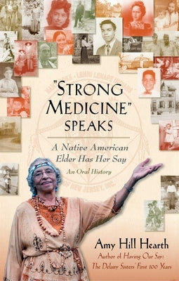Strong Medicine Speaks: A Native American Elder Has Her Say by Hearth, Amy Hill