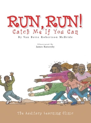 RUN, RUN! Catch Me If You Can by McBride, Van Bette Robertson