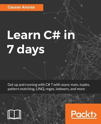 Learn C# in 7 days by Aroraa, Gaurav