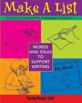 Make A List: Words & Ideas To Support Writing by Hanssen, Nancy
