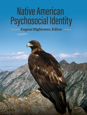 Native American Psychosocial Identity by Hightower, Eugene Gene